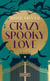 Crazy spooky love - Une histoire d'amour et de fantômes