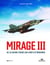 MIRAGE III - DE LA GUERRE FROIDE AUX CONFLITS MODERNES