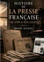 Histoire de la presse française de 1789 à nos jours
