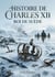 Histoire de Charles XII, Roi de Suède : Un récit vivant et détaillé du règne du roi de Suède, explorant ses campagnes militaires et son impact sur l'Europe du XVIIIe siècle.