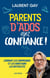 Parents d'ados, ayez confiance ! Comment les comprendre et les aider dans les difficultés