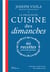 La delicieuse cuisine des dimanches - 80 recettes qu'on aime partager
