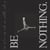 Be Nothing - édition deluxe
