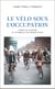 Le vélo sous l'occupation : Arme de guerre et symbole de résistance