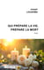 Qui prepare la vie, prepare la mort