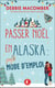 Passer Noël en Alaska : mode d'emploi