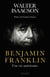 Benjamin Franklin : une vie américaine