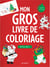 Mon gros livre de coloriage - Spécial Noël - 3-6 ans : Plus de 350 coloriages pour fêter Noël !