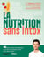 La nutrition sans intox : 40 idées reçues décortiquées pour faire de meilleurs choix pour votre santé !