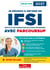 Je réussis à entrer en IFSI avec Parcoursup : Pour intégrer une école d'infirmier - Sélection 2027