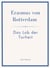 Erasmus von Rotterdam: Das Lob der Torheit. Neuausgabe : Ins Deutsche übertragen von Alfred Hartmann