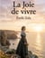 La Joie de vivre : Un roman d'Émile Zola, douzième volume de la série Les Rougon-Macquart