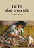 Le fil tiré trop tôt