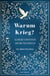 Albert Einstein / Sigmund Freud: Warum Krieg? Ein Briefwechsel. Vollständige Neuausgabe : Der berühmte Dialog über die Moglichkeit des Friedens