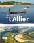 Sur les traces de l'Allier : Histoire d'une rivière sauvage