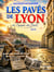 Les pavés de Lyon Tome III : De l'épopée des Bonot