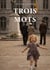 Trois mots