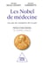 Prix Nobel de médecine : 125 ans de conquêtes du vivant