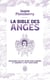 La bible des anges : Ecrits inspirés par les Anges de la Lumière