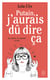 Putain, j'aurais dû dire ça : Les autres, la repartie et moi