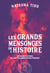 Les grands mensonges de l'histoire - 50 falsifications qui ont faconne notre present