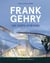 Frank Gehry - Les chefs-d'oeuvre
