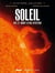 Système Solaire - Tome 08 - Soleil : Soleil, vie et mort d'un système