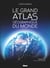 Le Grand Atlas géographique du monde (7e édition)