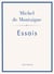 Michel de Montaigne: Essais. Neuausgabe : Ins Deutsche übertragen von Johann Bode