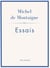 Michel de Montaigne: Essais. Neuausgabe : Ins Deutsche übertragen von Johann Bode