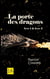 La porte des dragons : livre 1 & livre 2