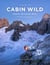 Cabin wild - alpine bivouac huts volume 2 : east - mont blanc to the dolomites