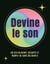 Devine le son : Un jeu hilarant, déjanté et rempli de sons délirants
