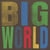 Big World