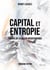 Capital et entropie : Théorie de la valeur négentropique (3e édition)
