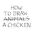 How to draw a chicken /anglais