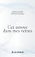 Cet amour dans mes veines