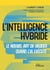 L'Intelligence hybride : Le nouvel art de décider quand l'IA exécute