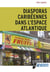 Diasporas Caribéennes dans l'Espace atlantique