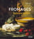 Fromages : Toute une histoire
