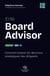 Être Board Advisor : Comment éclairer les décisions clés des dirigeants