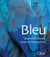 Bleu : Quand la nature invente l'exception