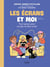 Les écrans et moi : Tout savoir pour ne pas te faire avoir