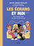 Les écrans et moi : Tout savoir pour ne pas te faire avoir