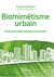 Biomimétisme urbain : Quand la ville s'inspire du vivant