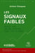 Les signaux faibles : Dix clés pour lire une entreprise avant tout le monde