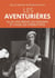 Les aventurieres - elles ont brave les dangers et brise les