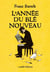 L'annee du ble nouveau