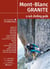 Mont-Blanc Granite Volume 2 : A rock climbing guide, the Chamonix Aiguilles (2e édition)