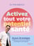 Activez tout votre potentiel santé : 30 jours, 30 stratégies validées par la science pour améliorer votre énergie et votre longévité